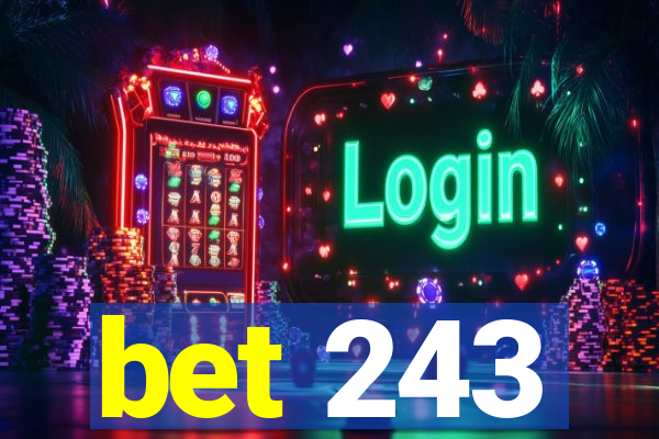 bet 243